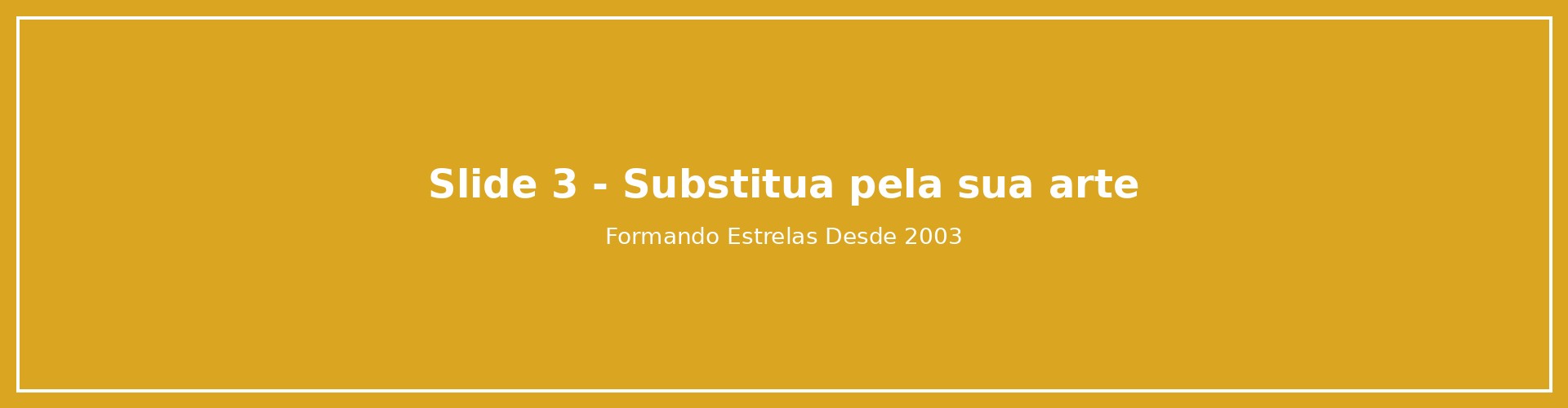 Slide 3 - Substitua pela sua arte